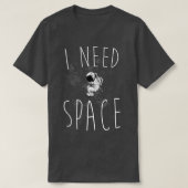 I Need Space Tシャツ (デザイン正面)