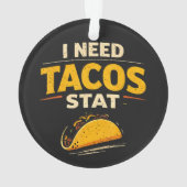 I Need Tacos Stat オーナメント (裏面)