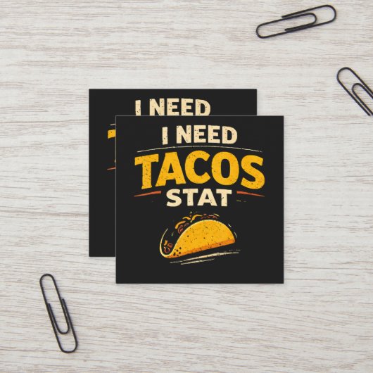 I Need Tacos Stat スクエア名刺 (正面/裏面インサイチュ)