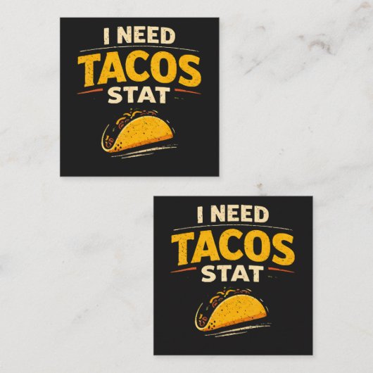 I Need Tacos Stat スクエア名刺 (正面/裏面)