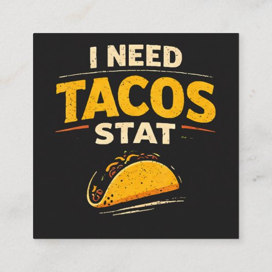 I Need Tacos Stat スクエア名刺 (裏面)
