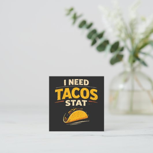 I Need Tacos Stat スクエア名刺 (スタンド正面)