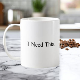 I Need This Coffee Mug コーヒーマグカップ