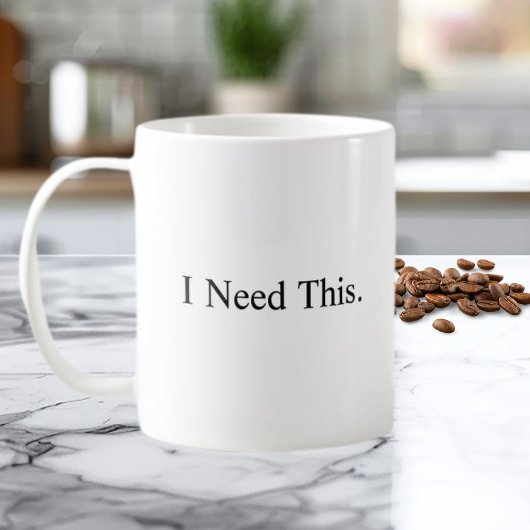 I Need This Coffee Mug コーヒーマグカップ