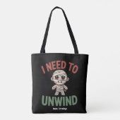I Need to Unwind Funny Mummy Halloween Zombie トートバッグ (裏面)