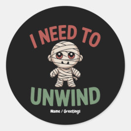 I Need to Unwind Funny Mummy Halloween Zombie ラウンドシール