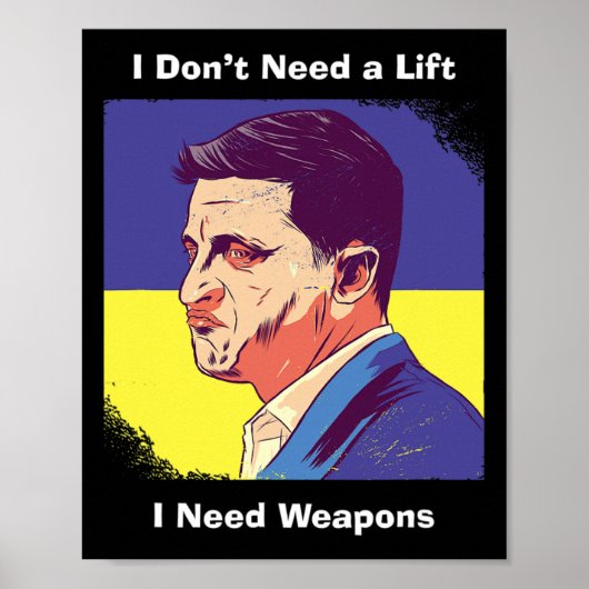 I Need Weapons - Zelensky Ukraine  ポスター (正面)