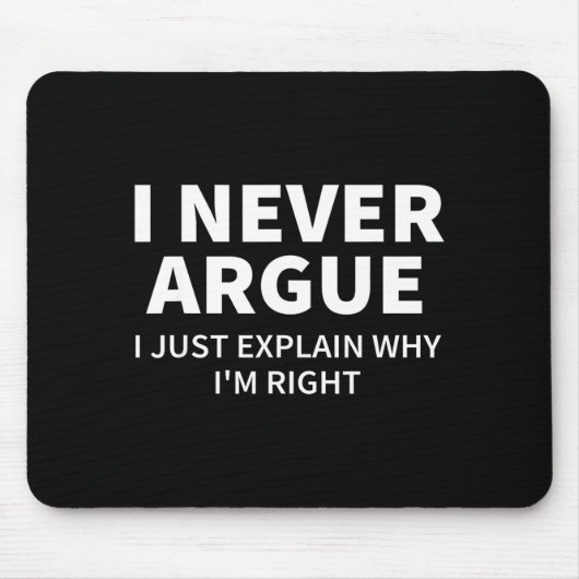 I Never Argue Just Explain Why I'm Right Funny Sar マウスパッド (正面)