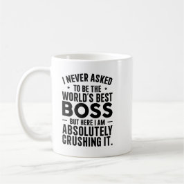 I Never Asked to Be the World’s Best コーヒーマグカップ