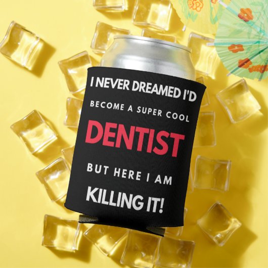 I Never Dreamed I'd Become A Super Cool Dentist 缶クーラー (インサイチュ 夏)