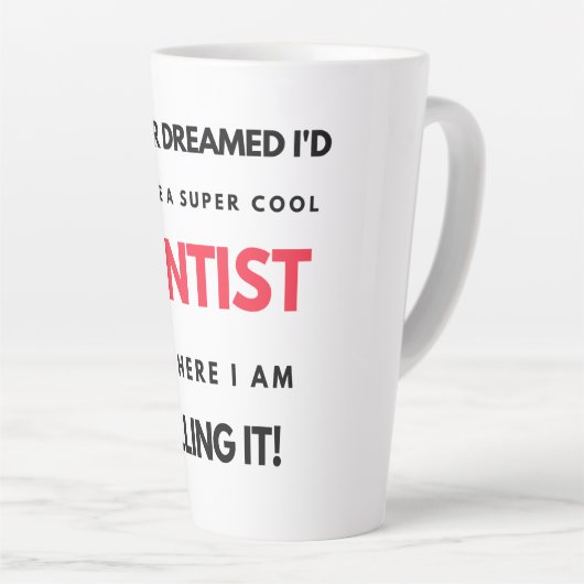 I Never Dreamed I'd Become A Super Cool Dentist 2 カフェラテマグ (右アングル)