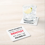 I Never Dreamed I'd Become A Super Cool Dentist 2 スクエアペーパーコースター (インサイチュ)