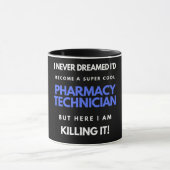 I Never Dreamed I'd Become A Super Cool Pharmacy マグカップ (中央)