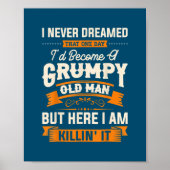 I Never Dreamed That I'd Become A Grumpy Old Man ポスター (正面)