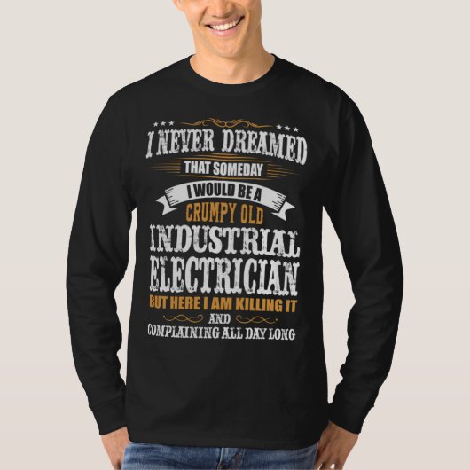 I Never Dreamed That Someday Electrical Engineer E Tシャツ (正面)