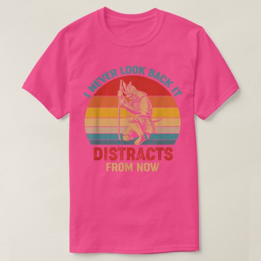 I Never Look Back It Distracts From Now  Tシャツ (デザイン正面)