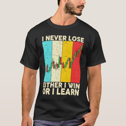 I Never Lose Either I Win Or I Learn Stock Trading Tシャツ (正面)