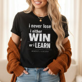 I Never Lose I Either Win Or Learn Motivational Tシャツ