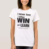 I Never Lose I Either Win Or Learn Motivational Tシャツ (正面)