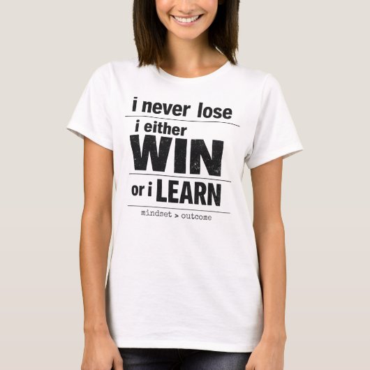I Never Lose I Either Win Or Learn Motivational Tシャツ (正面)