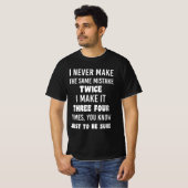 I Never Make The Same Mistake Twice Tシャツ (正面フル)