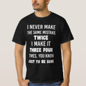 I Never Make The Same Mistake Twice Tシャツ (正面)