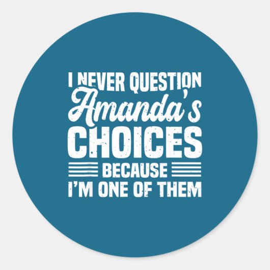 I Never Question Amanda's Choices Funny Husband Wi ラウンドシール (正面)
