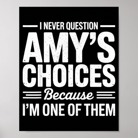 I Never Question Amy’s Choices Because I’m One Of  ポスター (正面)