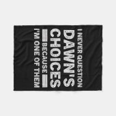 I Never Question Dawn's Choices Because I'm One Of フリースブランケット (正面(横))