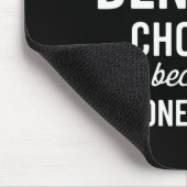 I Never Question Denise's Choices Because I'm One  マウスパッド (コーナー)