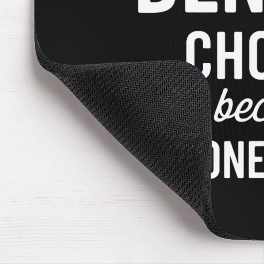 I Never Question Denise's Choices Because I'm One  マウスパッド (コーナー)