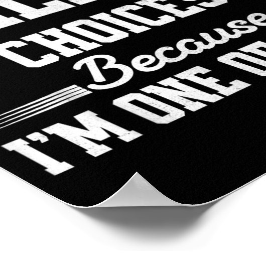 I Never Question Jill's Choices Because I’m One Of ポスター (角)