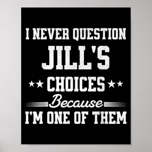 I Never Question Jill's Choices Because I’m One Of ポスター (正面)