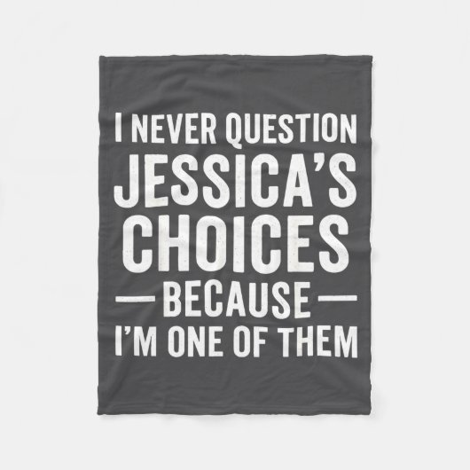 I Never Question My Jessica s Choices Because I'm フリースブランケット (正面)