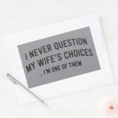 I Never Question My Wife"s Choices I"m One Of Them 長方形シール (封筒)
