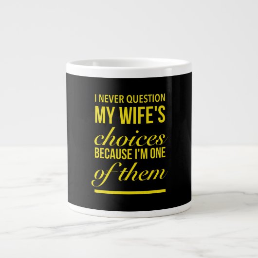I never question my wife's choices funny wedding g ジャンボコーヒーマグカップ (正面)