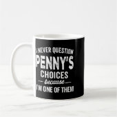 I Never Question Penny’s Choices - Penny D Name  コーヒーマグカップ (左)