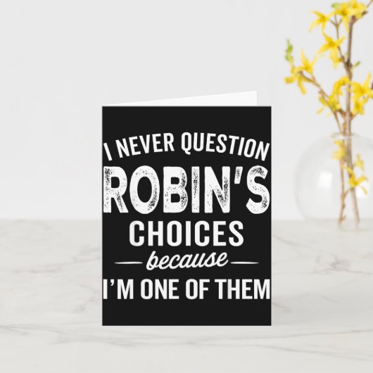 I Never Question Robin’s Choices - Robin D Name  カード (黄色い花)