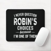 I Never Question Robin’s Choices - Robin Personali マウスパッド (マウス)