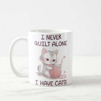 I Never Quilt Alone I Have Cats - Quilter Sewing Q コーヒーマグカップ