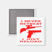 I Never Retreat I Just Reload マグネット (正面/裏面)