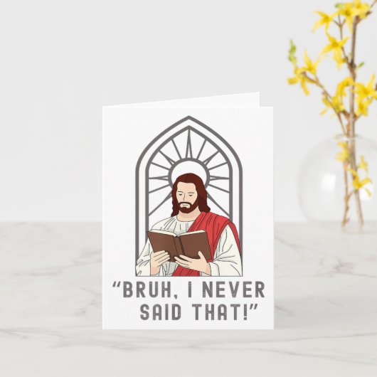 I Never Said That Funny Christian Sarcasm Jesus Me カード (黄色い花)
