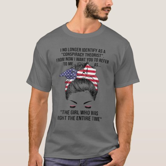 I No Longer Identify As A Conspiracy Theorist From Tシャツ (正面)