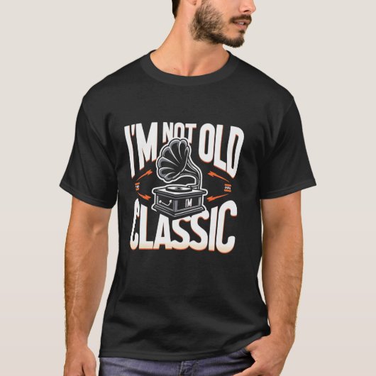 I Not Old I M蓄音器グラフィックLクラシックおもしろいを使用しない Tシャツ (正面)