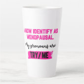 I Now Identify As Menopausal. My Pronouns: Try/Me カフェラテマグ (正面)