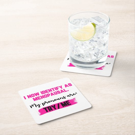 I Now Identify As Menopausal. My Pronouns: Try/Me スクエアペーパーコースター (インサイチュ)