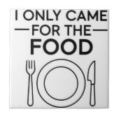 I Only Came For The Food タイル (正面)
