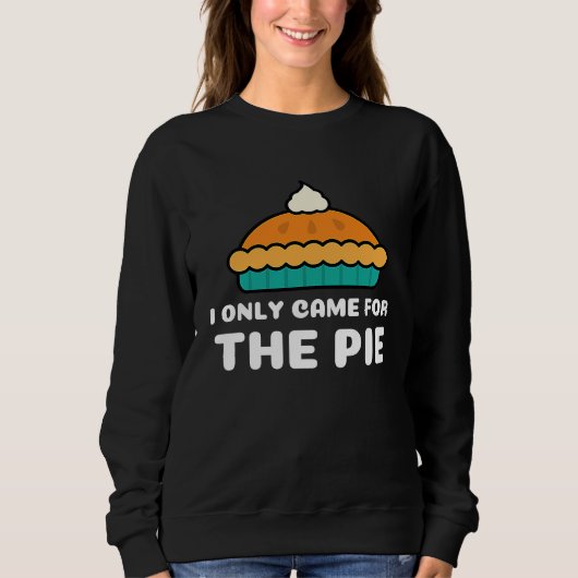 I Only Came for the Pie Retro Cool Pie スウェットシャツ (正面)
