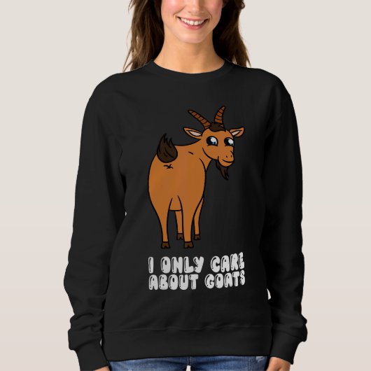 I Only Care About Goats スウェットシャツ (正面)
