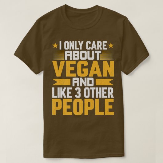 I Only Care About Vegan and Like Other 3 People Ve Tシャツ (デザイン正面)